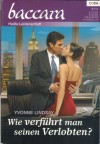 baccara  Band 1708 Wie verfuehrt man seinen Verlobten YVONNE LINDSAY