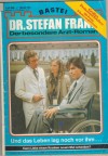Dr. Stefan Frank Band 544 Und das Leben lag noch vor ihm