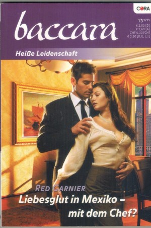 baccara Band 1668 Liebesglut in Mexiko - mit dem Chef? RED GARNIER
