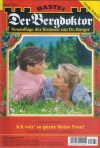 Der Bergdoktor Band 1673 Ich waer so gern deine Frau ANDREAS KUFSTEINER