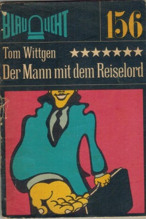 Blau Licht 156 Der Mann mit dem Reiselord  TOM WITTGEN
