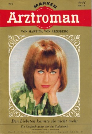 Arztroman 277  Den Liebsten kannte sie nicht mehr   MARTINA VON ARNSBERG