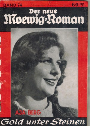 Der neue Moewig-Roman Band  74 Gold unter Steinen AJA BERG