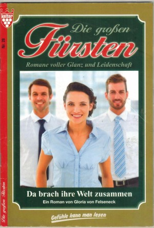 Die grossen Fuersten Nr. 28 Da brach ihre Welt zusammen GLORIA VON FELSENECK
