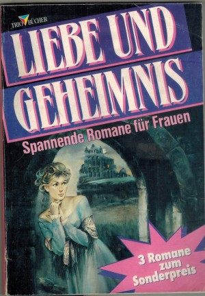 Liebe und Geheimnis Nr. 109  Schach dem Teufel ... JUDITH PARKER Die Stimme aus dem Spielgel ... JUDITH PARKER Die Zeit nach Mitternacht ...JEANY STEIGER