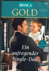 Bianca Gold  Band 63  Ungekuesst lass ich Dich nicht gehen ... JAN HUDSON Zwei Rosen fuer Darcy ... STACY CONNELLY Das Haus am Fusse des Huegels ... CHRISTINE RIMMER