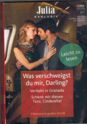 Julia EXKLUSIV Band 375 Was verschweigst Du mir, Darling ... DANI COLLINS Verliebt in Granada ... BARBARA MCMAHON Schenk mir diesen Tanz, Cinderella ... JESSICA HART