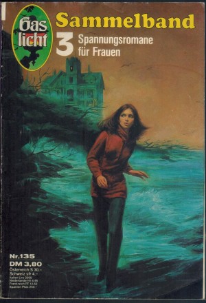 Gaslicht Sammelband 135 Das Haus der Boesen Frauen ... Leslie Ames Sie suchte ihre Schwester ... Jeanne Marie Gefaehrliches Doppelspiel ... Virginia Coffman