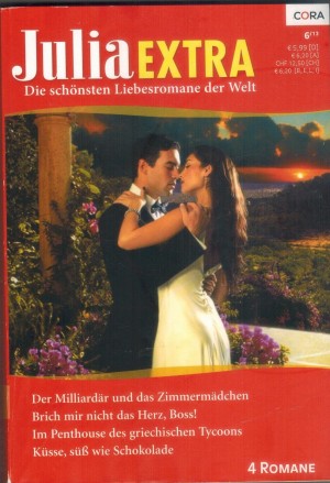 Julia EXTRA Band 365 Der Milliardaer und das Zimmermaedchen ... Lynne Graham Brich mir nicht das Herz, Boss ... Maisey Yates Im Penthouse des griechischen Tycoons ... Carole Mortimer Kuesse, suess wie Schokolade ... Shirley Jump