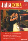 Julia EXTRA Band 365 Der Milliardaer und das Zimmermaedchen ... Lynne Graham Brich mir nicht das Herz, Boss ... Maisey Yates Im Penthouse des griechischen Tycoons ... Carole Mortimer Kuesse, suess wie Schokolade ... Shirley Jump
