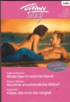 TiFFANY sexy Band 65 Wilder Sex im warmen Sand ... KATE HOFFMANN Nur eine unverbindliche Affaere ? ... NANCY WARREN Kuesse, die man nie vergisst ... HOPE TARR