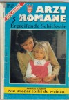 Arzt-Roman Nr. 101 Nie wieder sollst du weinen Anneliese Schumann