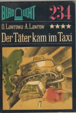 Blau Licht 234 Der Mann kam im Taxi  LOWORA / LAWROW