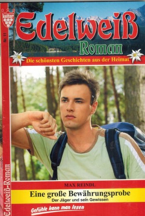 Edelweiss  Nr. 11 Eine grosse Bewaehrungprobe MAX REINDL