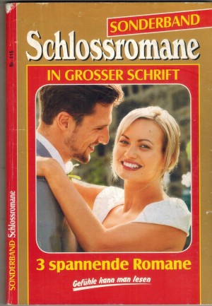 Sonderband Schlossromane Nr. 115  Ich liebe Dich, kleine Prinzessin ... CLAUDIA TORWEGGE Eine Prinzessin macht Karriere ... ANNE DE GROOT  Die Frau seines Vaters ... CORINNA VOLKNER