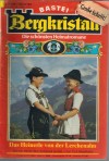 Bergkristall Band 104  Das Heinerle von der Lerchenalm Toni Wendhofer