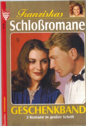 Franziskas Schlossromane Geschenkband 56 Rivalen in der Liebe  Der falsche Schein Der richtige Mann  3 X Viola Maybach