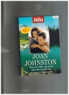 julia FESTIVAL Band 48 JOAN JOHNSTON Wenn Du willst, sag ich ja Kuess alle Zweifel fort So jung, so suess, so sexy