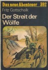 Das neue Abenteuer 392 Der Streit der Woelfe FRITZ GOTTSCHALK