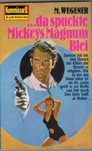 Kommissar X  Nr. 487 da spuckte Mickeys Magnum Blei M. WEGENER