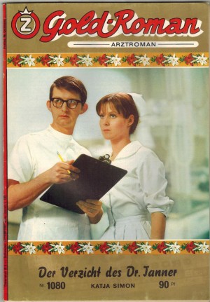 Gold-Roman / Arztroman Nr. 1080 Der Verzicht des Dr. Janner KATJA SIMON