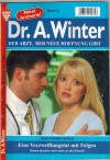 Dr. A. Winter Band 10  Eine Verzweiflungstat mit Folgen  NINA KAYSER-DARIUS