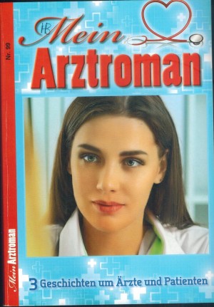 Mein Arztroman  Nr. 99 Als geheilt entlassen  Ich habe zu lange geschwiegen Ein Kind, das hilfe braucht    3 x PATRICIA VANDENBERG
