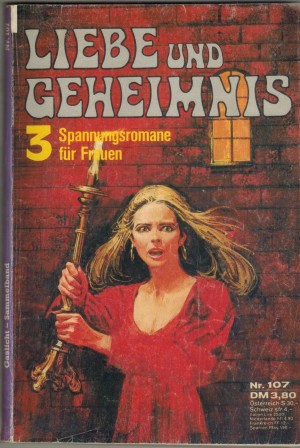 Liebe und Geheimnis Nr. 107  Der Geistertempel ... MARILYN ROSS Sie hatte Angst um ihr Leben ... LEIGH ELLIS Der Judakuss ... CAROL HAMILTON DYKE
