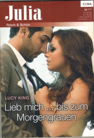 Julia Band 262013 Lieb mich ... bis zum Morgengrauen Lucy King