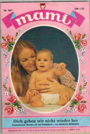 mami Nr. 897 Dich geben wir nicht wieder her  MARION BERGNER