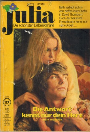 Julia Band 117 Die Antwort kennt nur Dein Herz MARY WIBBERLEY