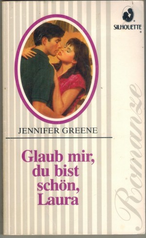 Silhouette ROMANZE Glaub mir, du bist schoen, Laura JENNIFER GREENE