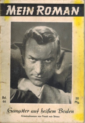 Mein Roman Band 66 Gangster auf heissem Boden FRANK VON STRAAS