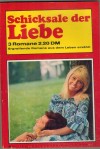 Schicksale der Liebe Nr 158 Das Geheimnis der schoene Graefin ... BEATE HELM Als Komtess geboren ... CHRITIANE VON BURGFELD Ich suche dich ein Leben lang ... GISELA HEIMBURG