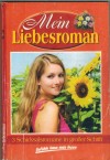 Mein Liebesroman Nr. 134  Vom Hochstein lacht die Sonne wieder ... SEPP HOFER Ein Abschied, der keiner war ... PATRICIA VANDENBERG Wenn Mutterliebe in die Irre geht ... PATRICIA VANDENBERG