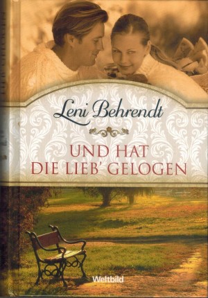 Und hat die Lieb gelogen LENI BEHRENDT