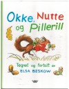 Okke Nutte og Pillerill Tegnet og fortalt av ELSA BESKOW