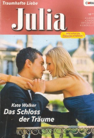 Julia Band 1867 Das Schloss der Traeume KATE WALKER