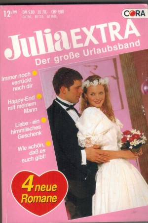 Julia EXTRA  Band 167 Immer noch verrueckt nach Dir ... BARBARA MCMAHON Happy-End mit meinem Mann ... LIZ FIELDINGWie schoen dass es dich gibt ... MARIE FERRARELLA