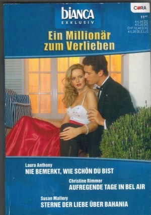biANCA EXKLUSIV  Band 167  Nie bemerkt, wie schoen Du bist ... LAURA ANTHONY Aufregende Tage in Bel Air ... CHRISTINE RIMMER Sterne der Liebe ueber Bahania ... SUSAN MALLERY