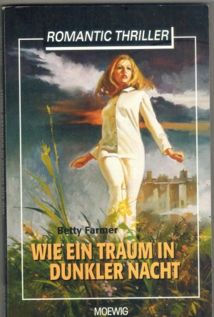 Romantic Thriller Wie ein Traum in dunkler Nacht Betty Farmer