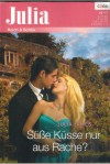 Julia Band 2035 Suesse Kuesse nur aus Rache JULIA JAMES