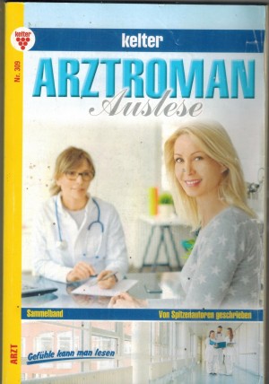 Arztromane Auslese  Nr. 309  Ihr letzter Sommer ... MARIE-FRANCOISE Schwester Carola unter Verdacht ... MARIE-FRANCOISE Wenn das Laecheln vergeht ...  MARIE-FRANCOISE Sie glaubte an die Liebe ... MARIE-FRANCOISE