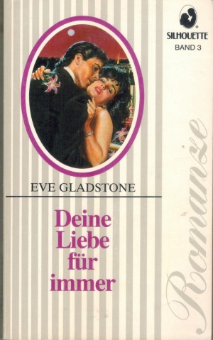 Silhouette ROMANZE Band 3  Deine Liebe fuer immer EVE GLADSTONE