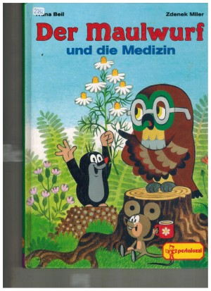 Der Maulwurf und die Medizin Ivana Beil /// Zdenek Miller