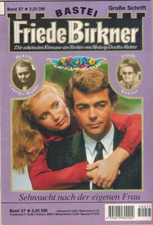 FRIEDE BIRKNER Band 57 Sehnsucht nach der eigenen Frau