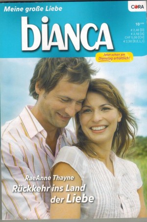 biANCA  Band 1677 Rueckkehr ins Land der Liebe REAANNE  THAYNE