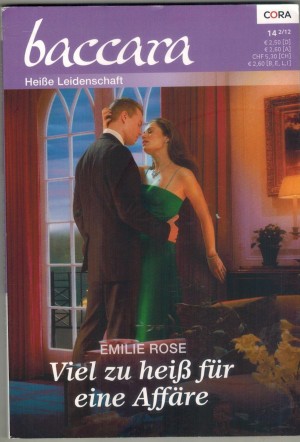 baccara  Band 1723  Viel zu heiss fuer eine Affaere EMILIE ROSE