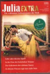 Julia EXTRA Band 502  Liebe oder falsches Spiel ... MICHHELLE SMART  In der Oase der heimliche Traeume ... SHARON KENDRICK  Das Geheimnis der schoenen Nanny ... SUSAN MEIER  Zu disem Prinzen sagt man nicht Nein ... LYNNE GRAHAM