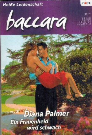 baccara Band 1476 Ein Frauenheld wird schwach DIANA PALMER